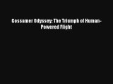 Download Gossamer Odyssey: The Triumph of Human-Powered Flight# PDF Free