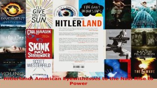 Read  Hitlerland American Eyewitnesses to the Nazi Rise to Power PDF Online