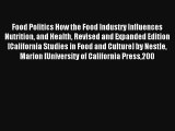 Food Politics How the Food Industry Influences Nutrition and Health Revised and Expanded Edition