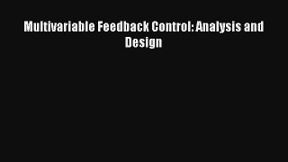 Read Multivariable Feedback Control: Analysis and Design# Ebook Online