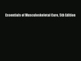 [PDF Download] Essentials of Musculoskeletal Care 5th Edition# [Read] Full Ebook