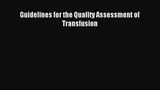 Read Guidelines for the Quality Assessment of Transfusion# Ebook Free