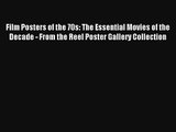 [PDF Download] Film Posters of the 70s: The Essential Movies of the Decade - From the Reel