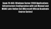 Read Exam 70-643: Windows Server 2008 Applications Infrastructure Configuration with Lab Manual#