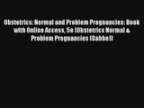 Read Obstetrics: Normal and Problem Pregnancies: Book with Online Access 5e (Obstetrics Normal
