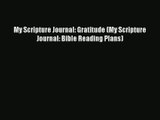 My Scripture Journal: Gratitude (My Scripture Journal: Bible Reading Plans) [Read] Online