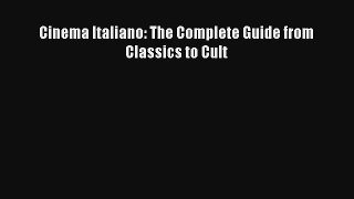 [PDF Download] Cinema Italiano: The Complete Guide from Classics to Cult [PDF] Online