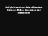 [PDF Download] Multiple Sclerosis and Related Disorders: Diagnosis Medical Management and Rehabilitation