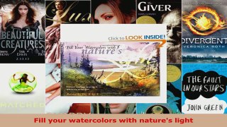 Read  Fill your watercolors with natures light EBooks Online