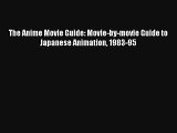 [PDF Download] The Anime Movie Guide: Movie-by-movie Guide to Japanese Animation 1983-95 [Read]