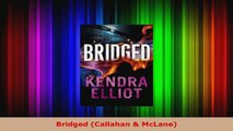 Read  Bridged Callahan  McLane EBooks Online