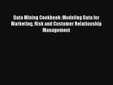 Read Data Mining Cookbook: Modeling Data for Marketing Risk and Customer Relationship Management#