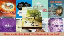 Read  Along the Broken Road The Roads to River Rock EBooks Online