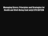Managing Stress: Principles and Strategies for Health and Well-Being (text only) 6TH EDITION