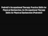 Pedretti's Occupational Therapy: Practice Skills for Physical Dysfunction 6e (Occupational