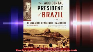 The Accidental President of Brazil A Memoir