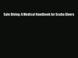 Safe Diving: A Medical Handbook for Scuba Divers  Free Books