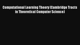 Read Computational Learning Theory (Cambridge Tracts in Theoretical Computer Science)# Ebook