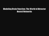 Read Modeling Brain Function: The World of Attractor Neural Networks# Ebook Online