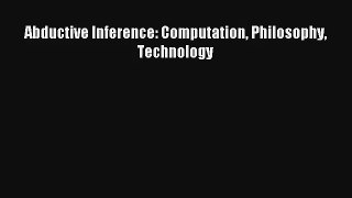 Download Abductive Inference: Computation Philosophy Technology# PDF Online