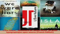 Read  LEve future  Specimens de fontes libres Un guide typographique opensource French Ebook Free