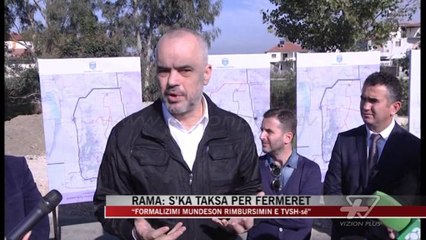 Rama: S’ka taksa për fermerët - News, Lajme - Vizion Plus