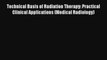 Read Technical Basis of Radiation Therapy: Practical Clinical Applications (Medical Radiology)