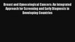 Breast and Gynecological Cancers: An Integrated Approach for Screening and Early Diagnosis