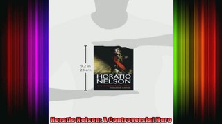 Horatio Nelson A Controversial Hero