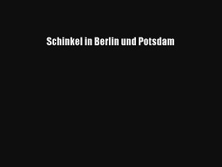 [PDF Download] Schinkel in Berlin und Potsdam [Download] Online