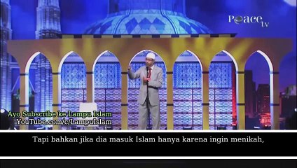 Ceramah Dr zakir Naik "bagaimana jika masuk Islam hanya untuk menikah?"