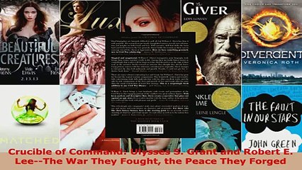 Read  Crucible of Command Ulysses S Grant and Robert E LeeThe War They Fought the Peace EBooks Online