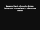 Read Managing Risk In Information Systems (Information Systems Security & Assurance Series)#