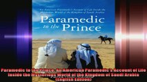 Paramedic to the Prince An American Paramedics Account of Life Inside the Mysterious