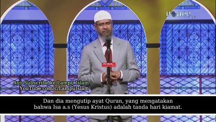 Ceramah Dr Zakir Naik "Kenapa Isa as. kembali untuk kedua kalinya saat kiamat?"