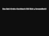 Das Anti-Krebs-Kochbuch (GU Diät & Gesundheit) PDF Kostenlos