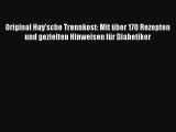 Original Hay'sche Trennkost: Mit über 170 Rezepten und gezielten Hinweisen für Diabetiker PDF