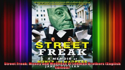 Street Freak Money and Madness at Lehman Brothers English Edition