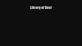 [PDF Download] Library of Dust [Read] Online