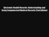 [PDF Download] Electronic Health Records: Understanding and Using Computerized Medical Records