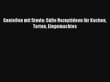 Genießen mit Stevia: Süße Rezeptideen für Kuchen Torten Eingemachtes PDF Kostenlos