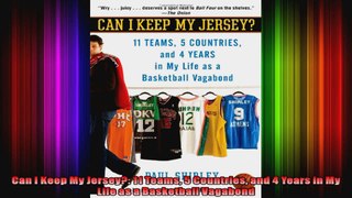 Can I Keep My Jersey 11 Teams 5 Countries and 4 Years in My Life as a Basketball