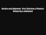 Read Backen nach Ayurveda - Brot Brötchen & Pikantes: Vollwertig & individuell Full Online