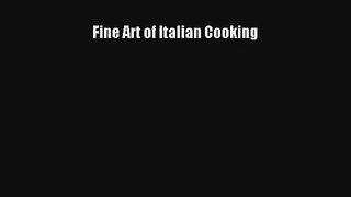 Download Fine Art of Italian Cooking# Ebook Free