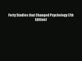 Forty Studies that Changed Psychology (7th Edition)  Free Books