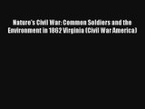 Nature's Civil War: Common Soldiers and the Environment in 1862 Virginia (Civil War America)