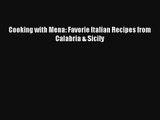 Download Cooking with Mena: Favorie Italian Recipes from Calabria & Sicily# PDF Online