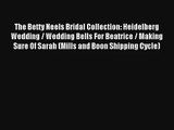 The Betty Neels Bridal Collection: Heidelberg Wedding / Wedding Bells For Beatrice / Making