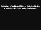 Essentials of Traditional Chinese Medicine (Series of Traditional Medicine for Foreign Readers)