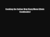 [PDF Download] Cooking the Italian Way (Easy Menu Ethnic Cookbooks)# [Read] Full Ebook